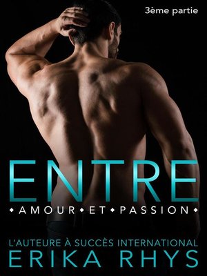 cover image of Entre amour et passion, 3ème partie